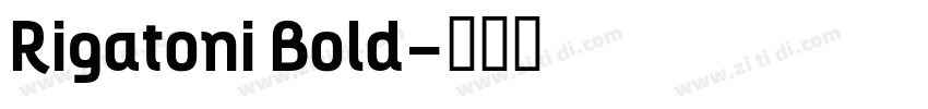 Rigatoni Bold字体转换